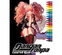 Dạnganronpa Coloring Book: A Fantastic Coloring Book To Unwind And Relieve Stress. Coloring Pages filled with Dạnganronpa Figures, Weapons, and more for hours of Fun and relaxation