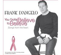 D'Angelo, Frank - You Gotta Believe To Believe