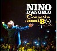 D'Angelo Nino - Concerto Anni 80 E Non Solo (Cd/Dvd)