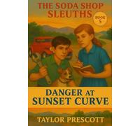 Danger at Sunset Curve: A Kids' Historical Mystery Set in 1950s California