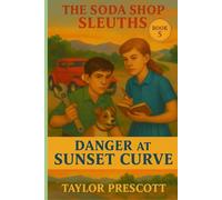 Danger at Sunset Curve: A Kids' Historical Mystery Set in 1950s California