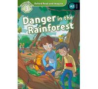 Danger in the rainforest. Oxford read and image. Level 3. Con CD Audio formato MP3. Con espansione online