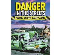 Danger in the Streets: Traffic Safety Films of the Past (DVD) Various