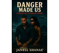 Danger Made Us: Echoes of a Stolen Heart