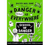 Danger Really is Everywhere School of Danger (Danger is Everywhere 3)