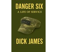 Danger Six: A Life of Service