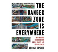 Danger Zone Is Everywhere: How Housing Discrimination Harms Health and Steals Wealth: 73