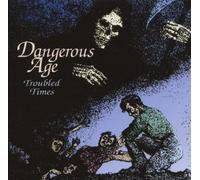 Dangerous Age - Troubled Times
