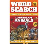 Dangerous Animals Word Search Large Print: 50 Relaxing Wild Animal Word Search Puzzles & Brain Games | 500 Words for Adults, Seniors & Teens + Fun Animal Facts & Solutions