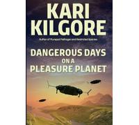 Dangerous Days on a Pleasure Planet