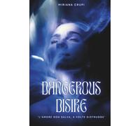 Dangerous Disire: ‘L’AMORE NON SALVA, A VOLTE DISTRUGGE’