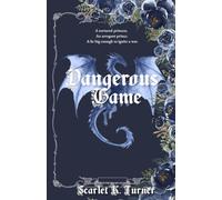 Dangerous Game: A tortured princess. An arrogant prince. A lie big enough to ignite a war: 1