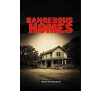 Dangerous Homes: 100 True Stories of Crime Behind Closed Doors