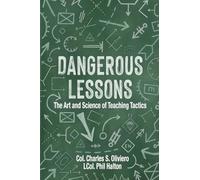 Dangerous Lessons: The Art and Science of Teaching Military Tactics