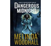 Dangerous Midnight: A Bailey Flynn FBI Mystery Thriller Book Ten