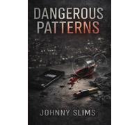 Dangerous Patterns: Obsession, Secrets, and the Crime Between Them