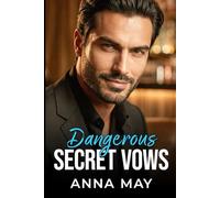 Dangerous Secret Vows: Une histoire de passion et de trahison