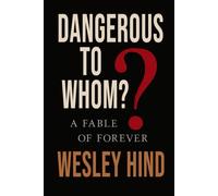 Dangerous to whom: A Fable Of Forever