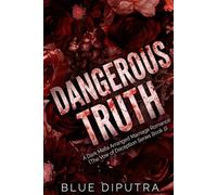 Dangerous Truth: A Dark Mafia Arranged Marriage Romance