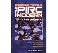 Dangerous Weapons The Pirc and Modern: Dazzle Your Opponents!