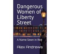 Dangerous Women of Liberty Street