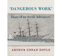 Dangerous Work: Diary of an Arctic Adventure [Lingua Inglese]