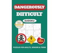 Dangerously Difficult Sudoku Puzzle Book: With Easy to Read Print, IQ Test, Numbers, Genius, Math and More | 6x9 Inches 110 Pages | 50+ Puzzles..Perfect Gift