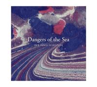 Dangers of the Sea Our Place in History (Vinyl LP)