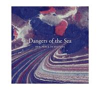 Dangers of the Sea Our Place in History (Vinyl LP)