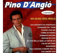 D'Angio' Pino - I Successi/Ma Quale Idea