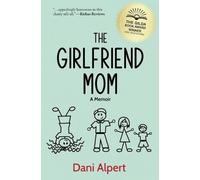 Dani Alpert The Girlfriend Mom (Tascabile)
