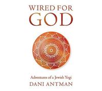 Dani Antman Wired for God (Tascabile)