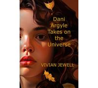 Dani Argyle Takes on the Universe