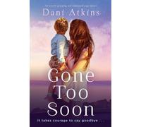 Dani Atkins Gone Too Soon (Tascabile)