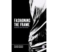 Dani Cavallaro Alexandra Warwick Fashioning the Frame (Tascabile)