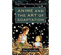 Dani Cavallaro Anime and the Art of Adaptation (Tascabile)