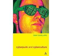 Dani Cavallaro Cyberpunk and Cyberculture (Tascabile)