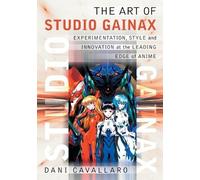 Dani Cavallaro The Art of Studio Gainax (Tascabile)