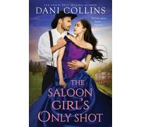 Dani Collins The Saloon Girl's Only Shot (Tascabile)