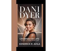 DANI DYER: Crowned by life: The untold journey of Dani Dyer