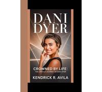 DANI DYER: Crowned by life: The untold journey of Dani Dyer