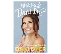 Dani Dyer What Would Dani Do? (Copertina rigida)