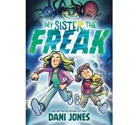 Dani Jones My Sister, the Freak (Copertina rigida)