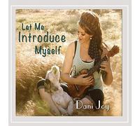 Dani Joy - Let Me Introduce Myself