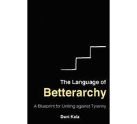 Dani Katz The Language of Betterarchy (Tascabile)