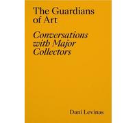 Dani Levinas The Guardians of Art (Tascabile)