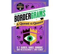 Bordergrams a Quest for the Queen: 80 Epic Fantasy Connection Puzzles from the Bestselling Author of Murdle