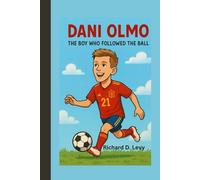 DANI OLMO BIOGRAPHY: The Boy Who Followed the Ball