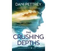 Dani Pettrey The Crushing Depths (Tascabile)