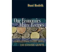 Dani Rodrik One Economics, Many Recipes (Tascabile)